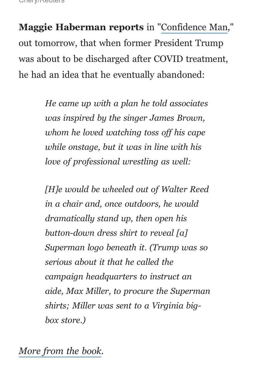 The former president, sick with Covid in a hospital, called a campaign aide to direct him to go buy Superman T-shirts for Trump to wear as a stunt, telling aides he was enamored with James Brown’s showmanship, via CONFIDENCE MAN in Axios today
