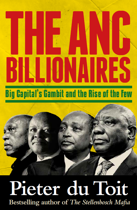 My new book, 'The ANC Billionaires: Big Capital's Gambit and the Rise of the Few' tracks how capital influenced the ANC, how it helped direct the transition, and the rise of a few connected politician-billionaires. Out on 31 October from Jonathan Ball Publishers.
