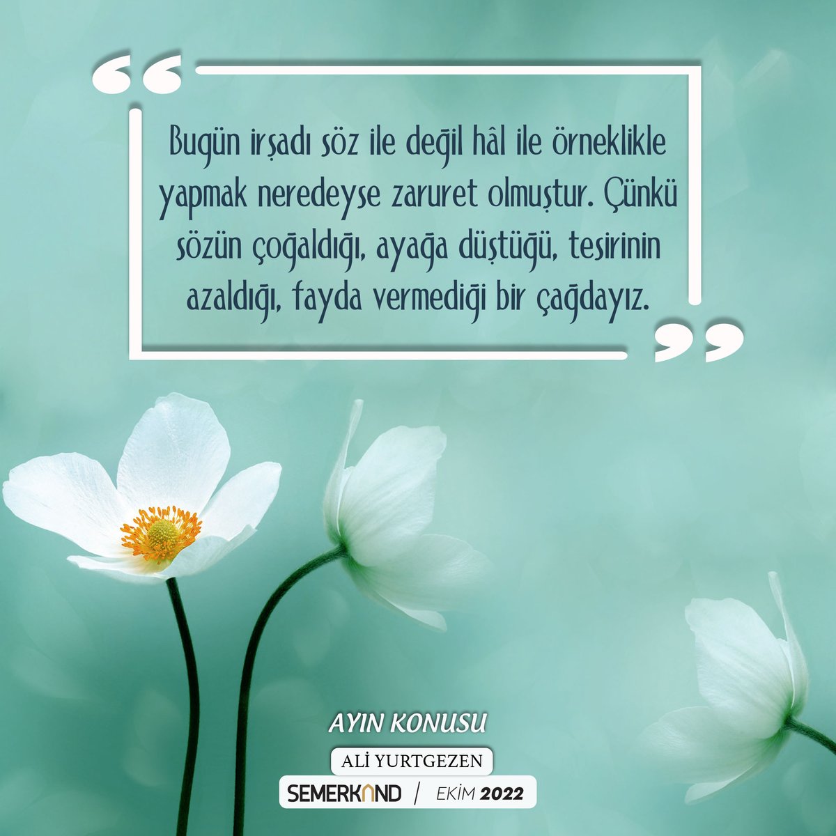 Bugün irşadı söz ile değil hâl ile örneklikle yapmak neredeyse zaruret olmuştur. Çünkü sözün çoğaldığı, ayağa düştüğü, tesirinin azaldığı, fayda vermediği bir çağdayız.

Ayın Konusu 40