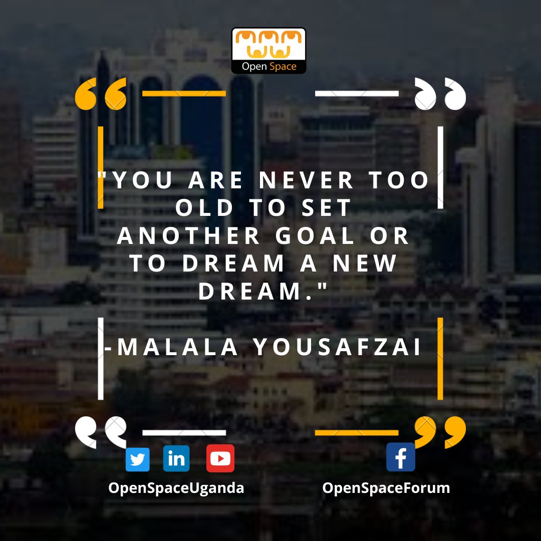 OpenSpaceUganda's tweet photo. Given up on your dream? Well,Malala Yousafzai says "you are never too old to set another goal or to dream a new dream".
#mondaythoughts 
#OpenSpaceUg https://t.co/XuofNKImeZ