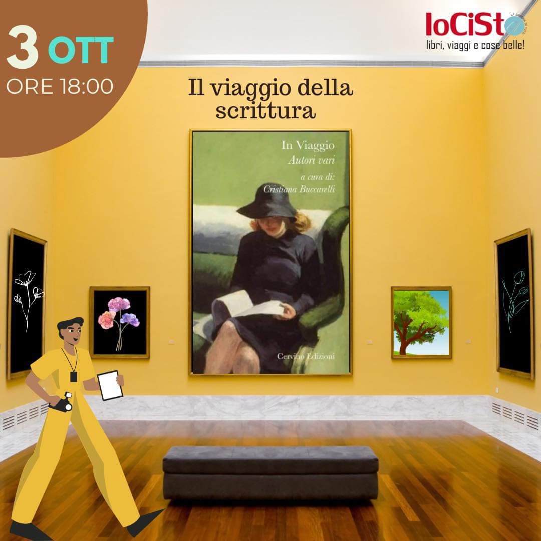 Il viaggio…nella scrittura. Oggi da IoCiSto Cristiana Buccarelli presenta la sua antologia. Cervino Edizioni
