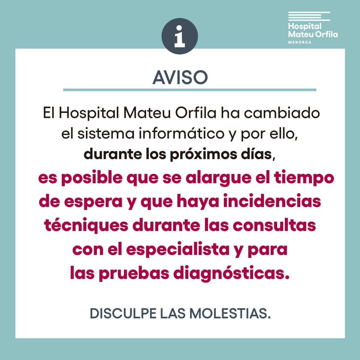 A l’Hospital Mateu Orfila tenim nou sistema informàtic. El canvi és  complex i requereix d’un procés d’adaptació que pot afectar el temps d’espera per a consultes i proves. Disculpau la molèstia.