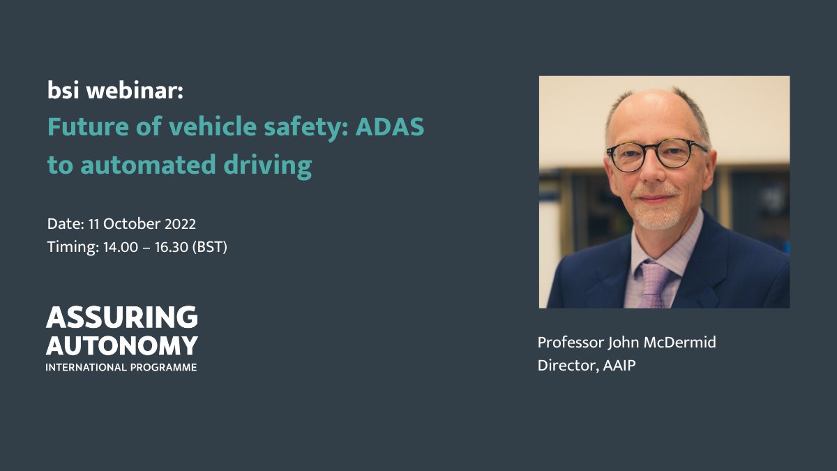 #AssuringAutonomy Director @McDofYork is one of the panel for a @bsi_uk webinar considering safety, standards, & regulation for the safe introduction of #AutonomousVehicles, with @siddkhastgir, Edith Holland @MIRAEngineering and others. Register here: bsigroup.com/en-GB/our-serv…