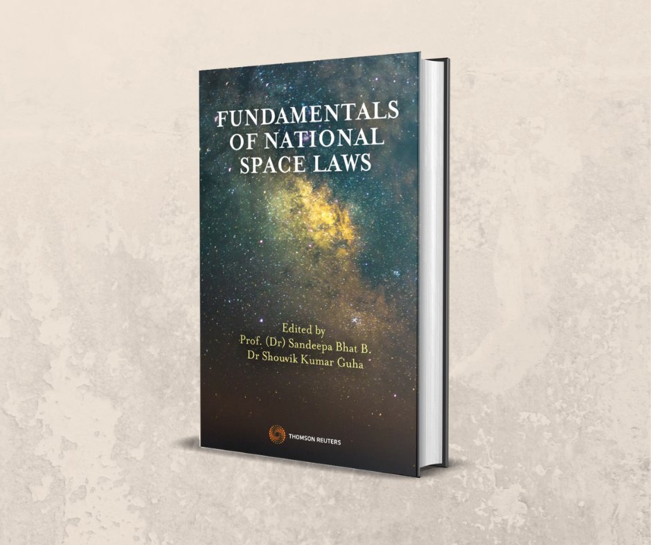 TR_Books_India's tweet photo. Announcing a new publication from Thomson Reuters, India, Legal: ‘Fundamentals of National Space Laws’ edited by Prof. (Dr) Sandeepa Bhat B. and Dr Shouvik Kumar Guha. #thomsonreutersindialegal   #SandeepaBhat #ShouvikKumarGuha #Fundamentals #NationalSpace #NationalSpaceLaws https://t.co/9yXrTN8DUn
