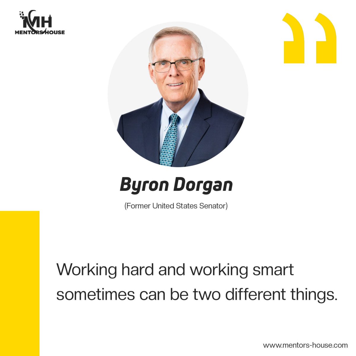 "Working hard and working smart sometimes can be two different things."
—- #Byron_Dorgan 
(Former United States Senator)

#mentors_house
#digitalmarketingagency
#digitalmarketing
#graphicsdesign 
#socialmediamarketing

Visit us : mentors-house.com