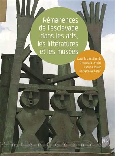 #Idéelecture

A paraitre le 20 octobre 2022 aux @PUReditions

'Rémanences de l'esclavage dans les arts, les littératures et les musées' (dirigé par Eliane Elmaleh, Benaouda Lebdai & Delphine Letort)