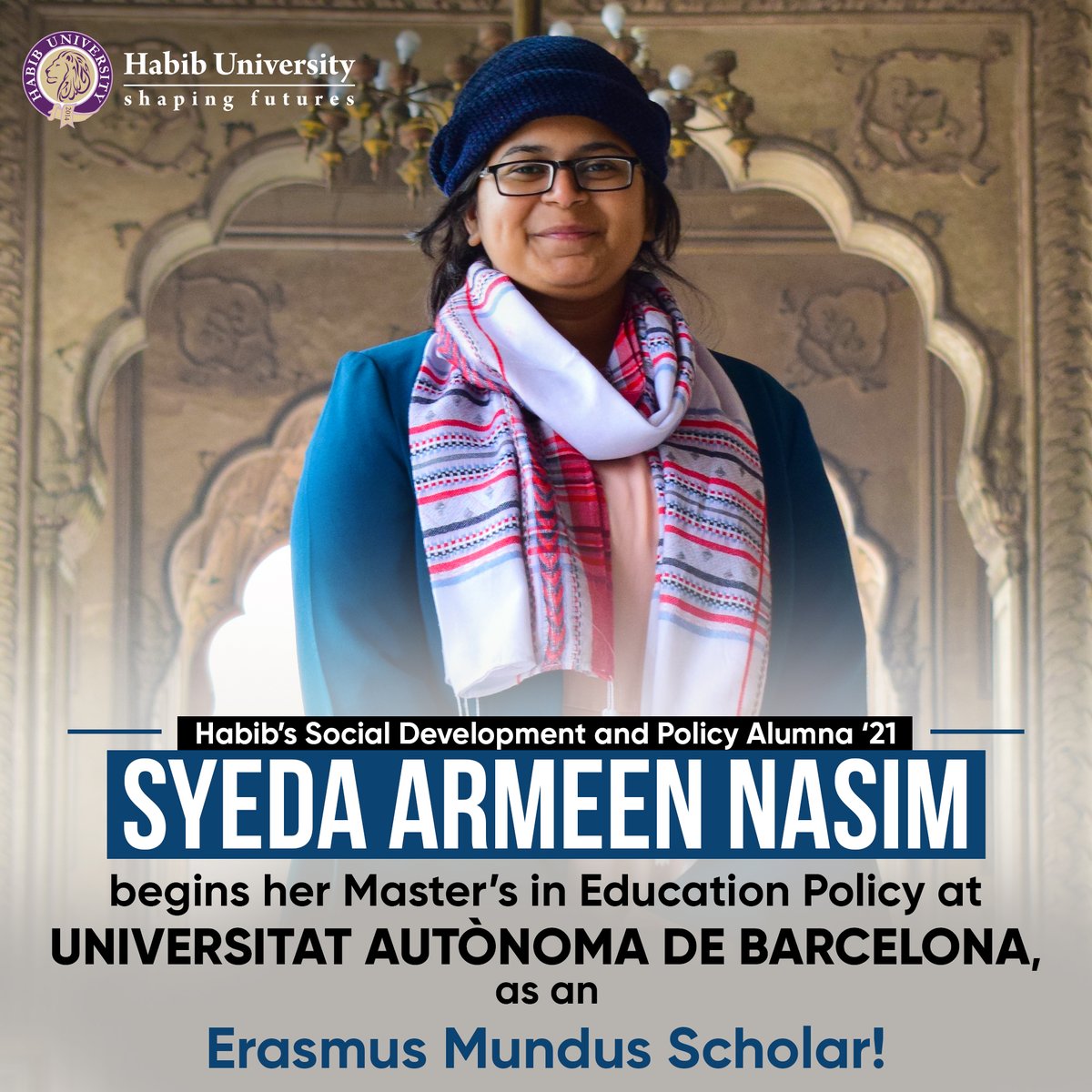 HabibUniversity's tweet photo. Syeda Armeen Nasim, a #SDP alumna ‘21, begins her Master’s in Education Policies for Global Development (GLOBED) at Universitat Autònoma de Barcelona as an #ErasmusMundus Scholar.  
#HabibUniversity #ShapingFutures #AlumniHabib #AlumniInFocus #SocialDevelopmentPolicy #SDP https://t.co/Kqy4cMrtRX