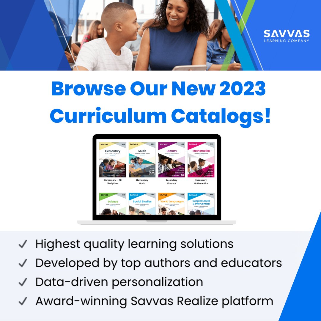 🆕 Browse our 2023 PreK-12 curriculum catalogs today! View our catalogs online or download PDFs for handy reference: ow.ly/toyT50KZRJ0

Contact your local Savvas Account Manager to learn more! 
#edchat #elachat #iteachmath #sschat #ngsschat #langchat #MovingLearningForward
