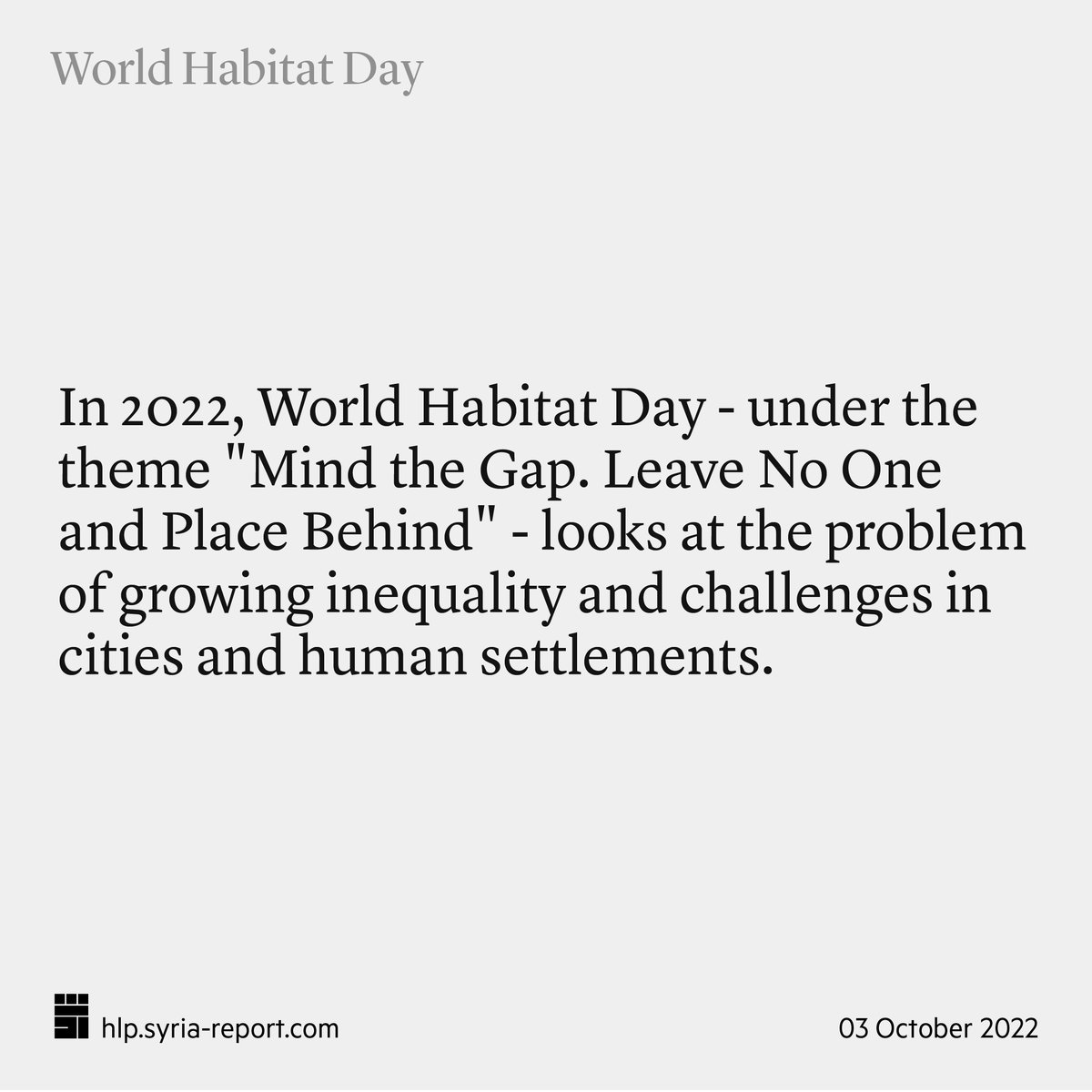 TheSyriaReport's tweet photo. Today marks World Habitat Day, a day for reflection and focus on the problem of growing inequality and challenges in cities and human settlements.

We spotlight the challenges faced by millions in Syria by reporting on housing, land and property rights. 
#WorldHabitatDay https://t.co/CRpTyLrF02