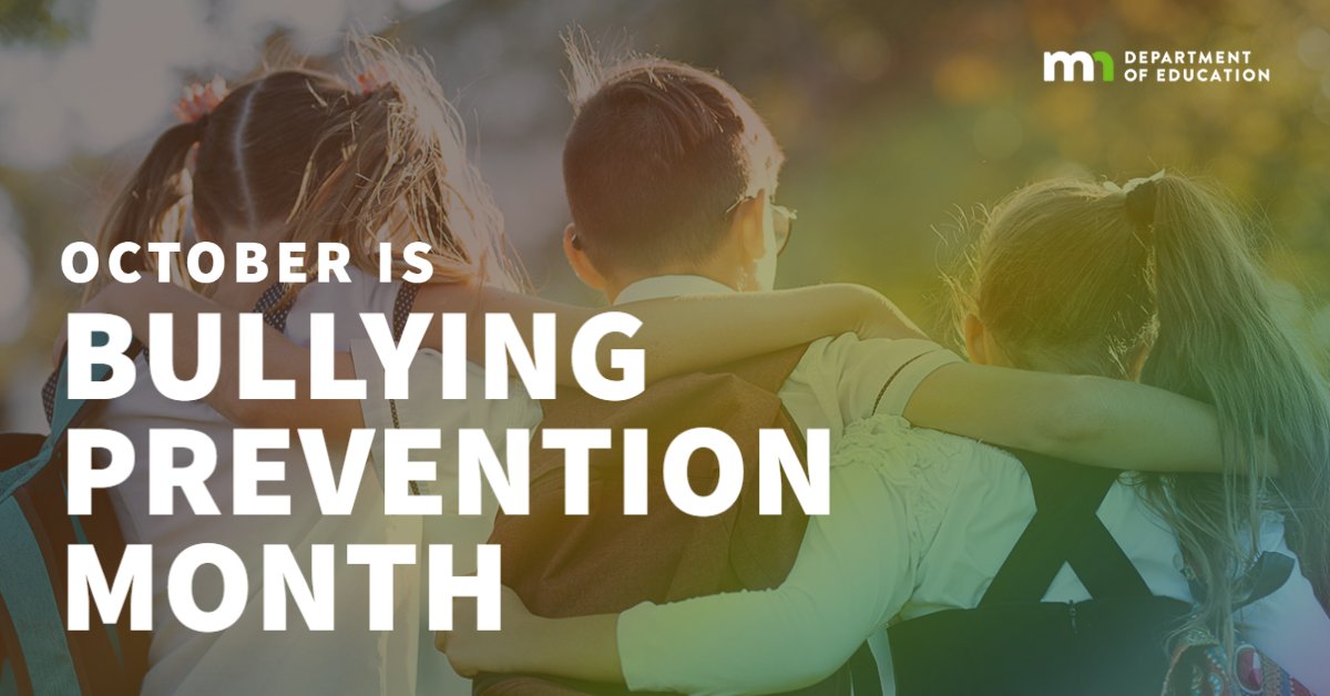 MnDeptEd's tweet photo. October is National Bullying Prevention Month. Minnesota is dedicated to giving every child a safe school environment that is free of bullying, intimidation and harassment. https://t.co/zoGjY5MWed