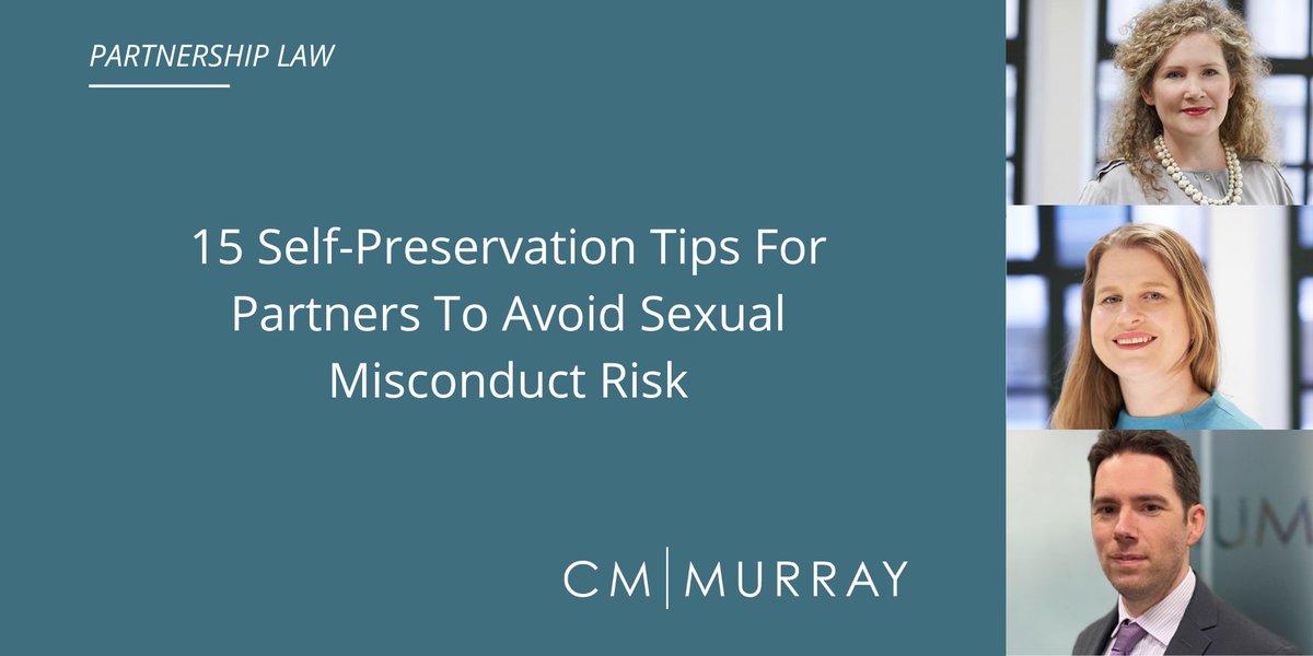 15 Self-Preservation Tips For Partners To Avoid Sexual Misconduct Risk: cm-murray.com/knowledge/15-s… #SexualMisconduct #Reputation #RiskManagement #LawFirms #Partners