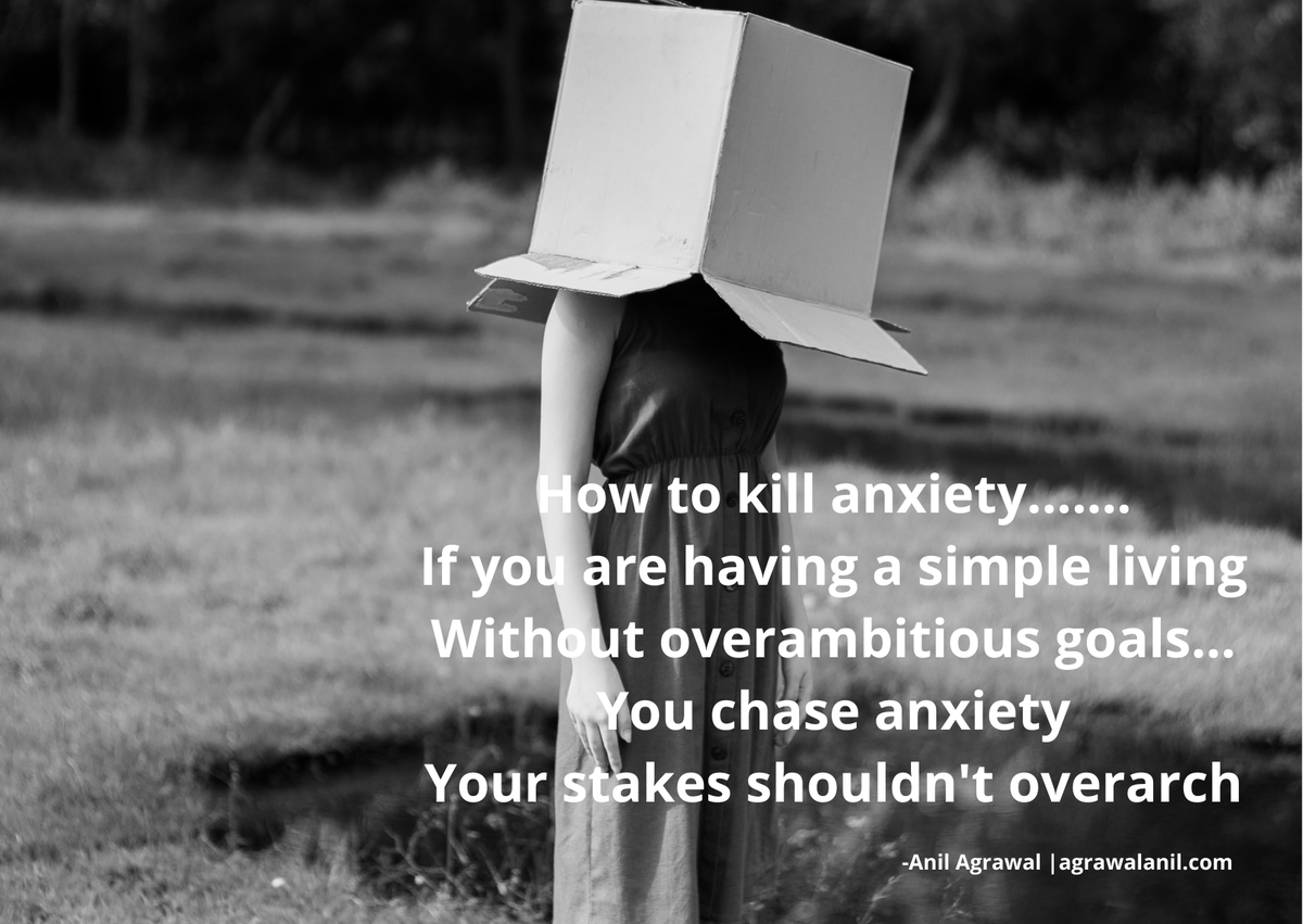 anil_agrawal0's tweet photo. How to #kill #anxiety.......
#If you are having a #simple #living
Without #overambitious #goals...
You #chase #anxiety
Your #stakes shouldn't #overarch https://t.co/snv6UbgmUh