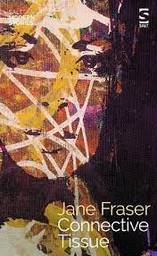 Alan Bilton will be talking to Jane Fraser about her new collection, Connective Tissue (Salt) on Wed 19th October, 7-8pm, Taliesin Create, Swansea University, in association with the Cultural Institute Literary Salon series.