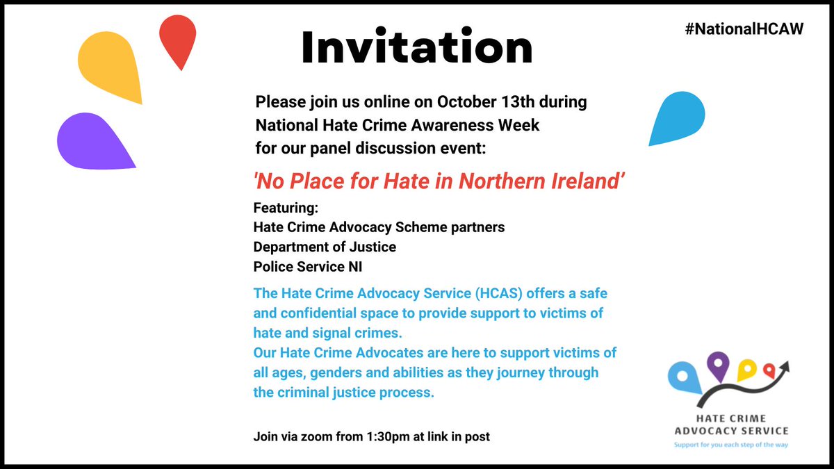 We'd love if you could join us online for our '#NoPlaceForHate in NI' event on 13th October - a free panel discussion which you can view starting from 1:30pm.  

Join at the zoom link:
bit.ly/3xU0kaq

<a href="/HCASNI/">Hate Crime Advocacy Service</a> <a href="/PoliceServiceNI/">Police Service NI</a> <a href="/Justice_NI/">Justice NI</a>
#NationalHCAW