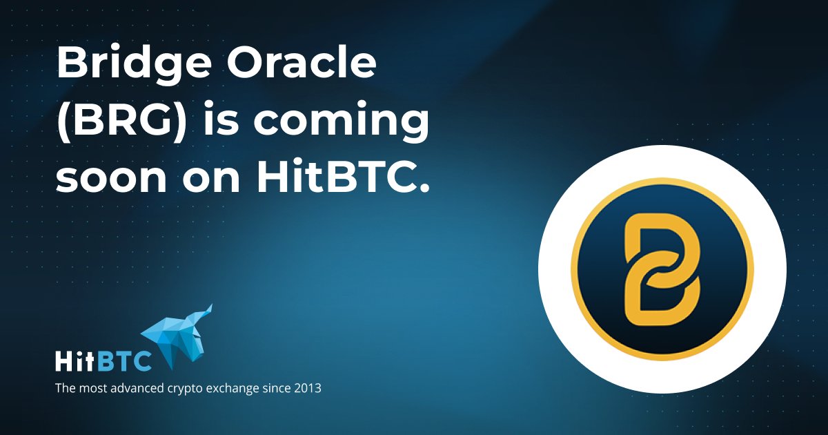 Dear Traders,

Bridge Oracle (BRG) is coming on HitBTC after the swap.
Bridge Oracle is the public oracle on the high-performant and scalable BNB Chain.
🔶Deposit: Oct 4, 2022 08:30 AM (UTC)
🔶Trade: Oct 5, 2022 08:30 AM (UTC)
🔶Withdraw: Oct 6, 2022 8:30 AM (UTC)
