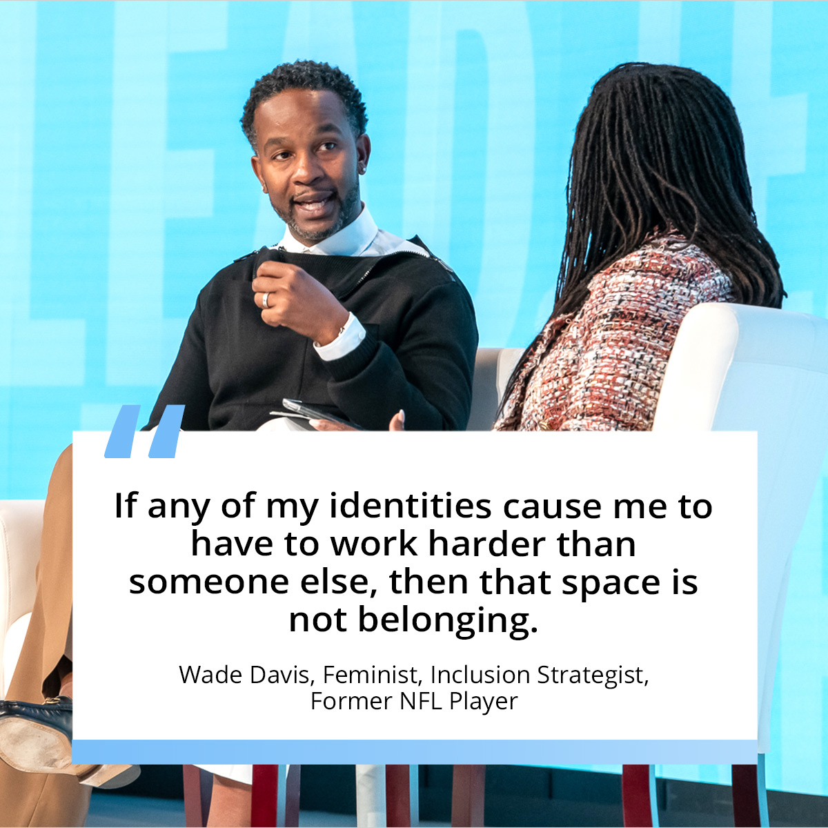 "If any of my identities cause me to have to work harder than someone else, then that space is not belonging.” Thought provoking words from <a href="/Wade_Davis28/">Wade Davis II</a> on creating more inclusive spaces for each other.