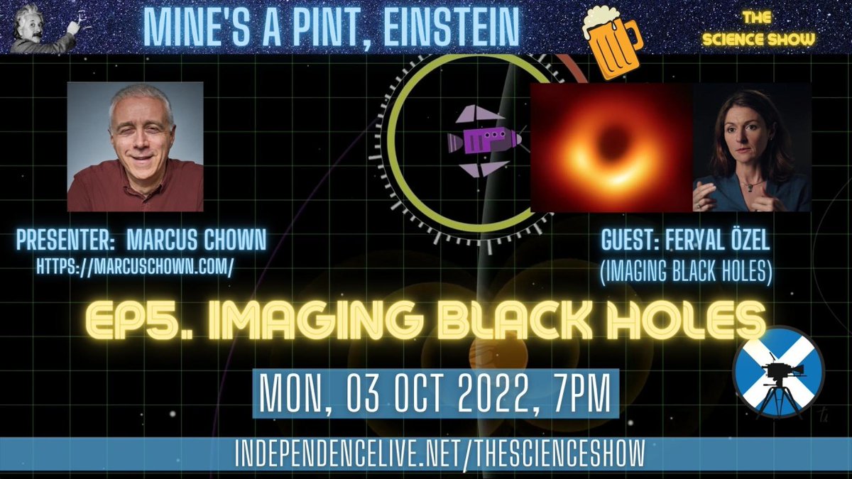 IndyLiveStream's tweet photo. LIVE TODAY 7PM
Mines's a pint, Einstein - The Science Show, Ep5 - Imaging Black Holes with guest Feryal Özel @feryal_ozel and host Marcus Chown @marcuschown.https://t.co/ScVcUGlaUX
#TheScienceShow #LoveScience https://t.co/FS3KetojKh