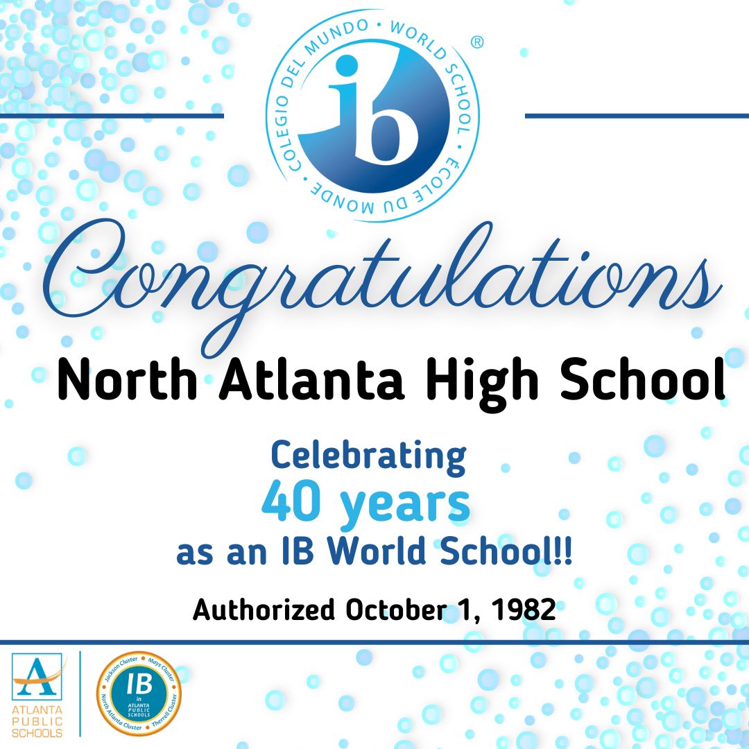 North Atlanta HS was authorized to offer the <a href="/IB_DP/">IB Diploma Programme</a> as North Fulton HS in 1982. This is year 40 of #IBinAPS. Congratulations for achieving this momentous milestone! <a href="/APSNAWarriors/">North Atlanta High School</a>  <a href="/IB_JBrad/">Jonathan Bradley</a> <a href="/DrLisaHerring/">Dr. Lisa N. Herring</a> <a href="/Selenaflorence/">Selena Florence, Ed. D.</a> <a href="/apsupdate/">ATL Public Schools</a> @CAOyolob