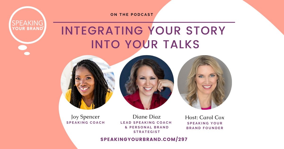 On the podcast: Integrating Your Story Into Your Talks with Carol Cox, @thedianediaz, and Joy Spencer <a href="/joyful9802/">Joy Spencer</a> #SpeakingYourBrand #podcast speakingyourbrand.com/297