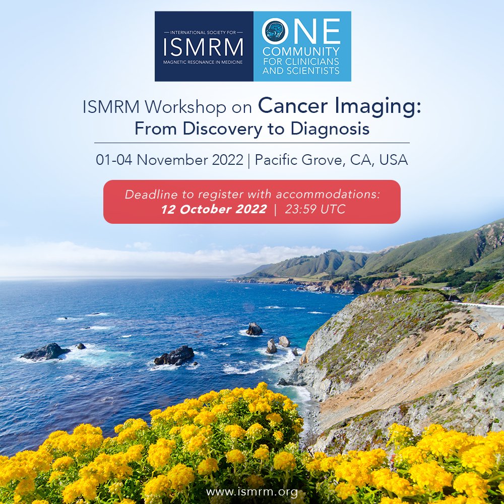 Join us for the ISMRM Workshop on Cancer Imaging: From Discovery to Diagnosis! Don't wait — Wednesday, 12 October 2022 is the deadline to register with accommodations! Register now: bit.ly/3CtXs6H