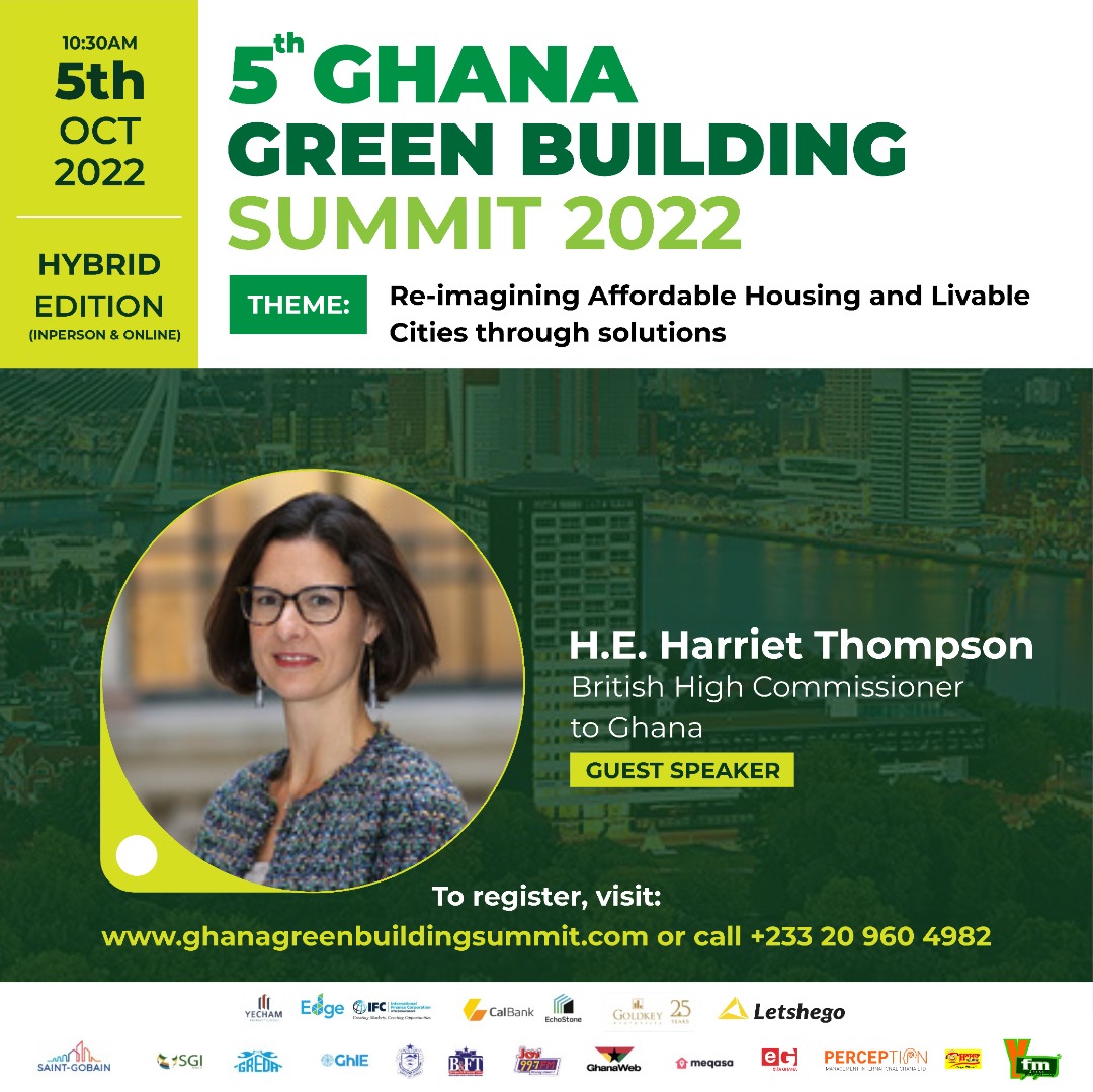 We look forward to Her Excellency Harriet Thompson, the British High Commissioner's address at the 5th Ghana Green Building Summit 2022.  

The Summit opens on the 5th of October under the theme: Re-imagining Affordable Housing and Livable Cities through green solutions.