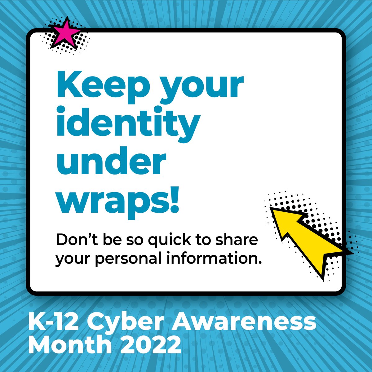 Your parents always taught you that sharing is caring, but practice the opposite when it comes to sharing your personal information online. Providing your personal information over social media freely enables strangers access to everything about you. #K12CAM2022 🙅