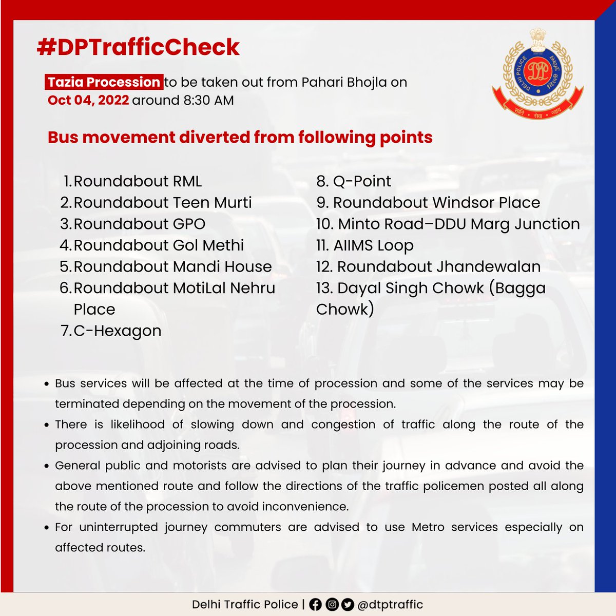 dtptraffic's tweet photo. Traffic Alert
In view of 'Masoom Ka Tazia' procession on Oct 04, 2022 from Pahari Bhojla around 8:30 AM, bus movement shall be restricted on some roads & buses will be diverted from some points. Commuters are advised to avoid the mentioned route for convenience.
#DPTrafficCheck https://t.co/L9ivrZU5zk