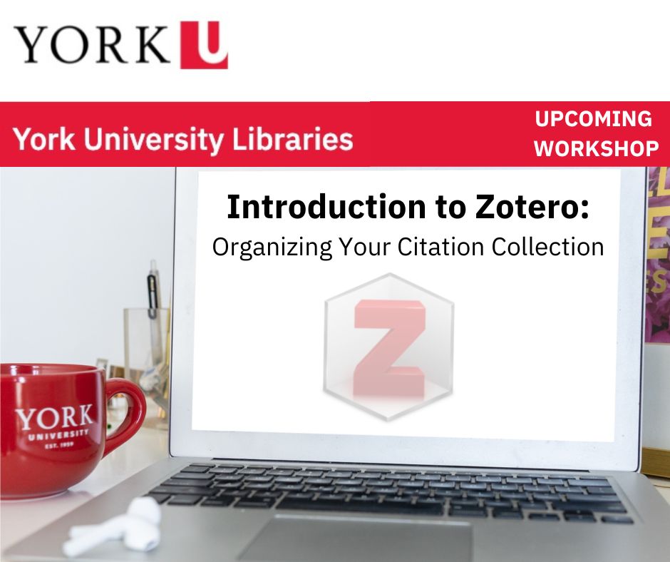 Learn how to organize your citations at the Introduction to Zotero Workshop. 

Wednesday October 5 at 12-1:30 pm EDT (Zoom). 
Register: yorku.libcal.com/event/3680930 
#YorkU
