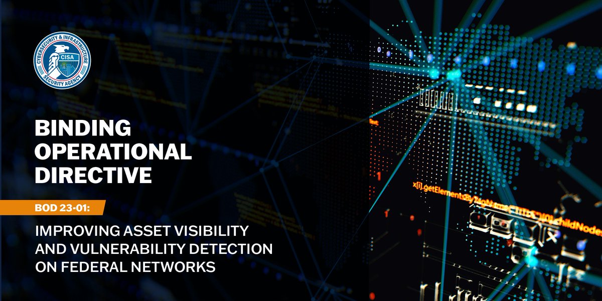 CISAgov's tweet image. We issued Binding Operational Directive (BOD) 23-01 to improve operational #AssetVisibility and #VulnerabilityDetection that must be achieved by all federal civilian agencies. Learn more about BOD 23-01: go.dhs.gov/ZSd