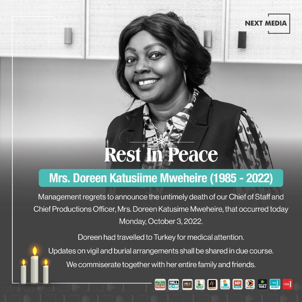 The news of your passing is tough to take, <a href="/Dorynkatusiime/">Doreen K Mweheire</a>. You have been more than just our <a href="/nextmediaug/">Next Media</a> Chief of Staff – a friend who knew me and that I could trust. You always looked out for the best for us; for all that, I will miss you. Rest in Peace, DK.