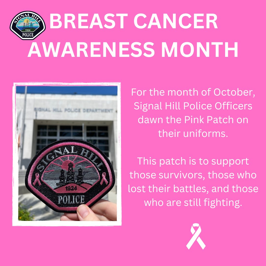 Oct is Breast Cancer Awareness Month and SHPD has joined other law enforcement agencies in The Pink Patch Project. 

We are offering Pink Patches to help raise awareness.  For more information contact us at 562-989-7200.
 
Pink Patch Project information  pinkpatchproject.com/about.