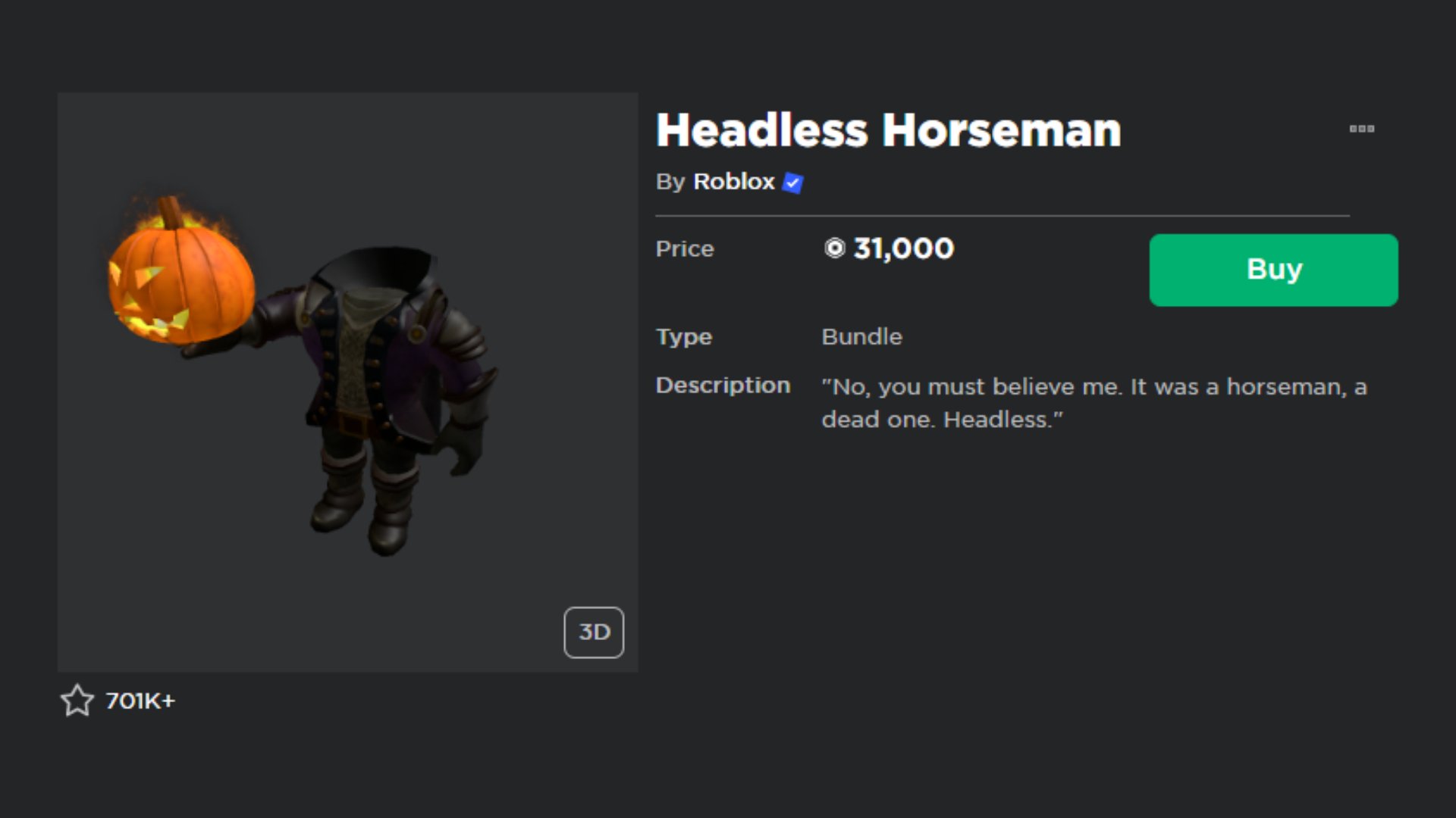 I bought the headless horseman.. rip 31k robux 