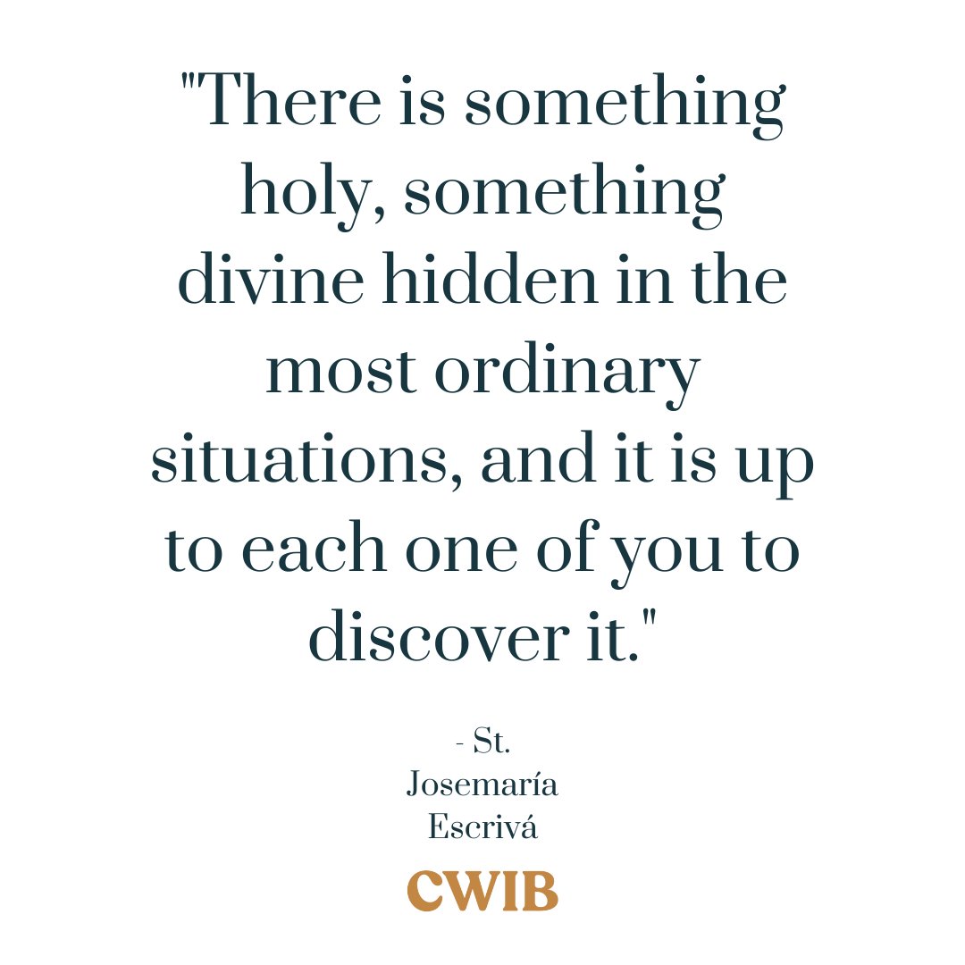 “There is something holy, something divine hidden in the most ordinary situations, and it is up to each one of you to discover it” (St. Josemaría Escrivá). catholicwomeninbusiness.org/articles/2022/… #OrdinaryTime #liturgicalcalendar #liturgicalyear #Catholic #Catholicwomen #CatholicWomeninBusiness