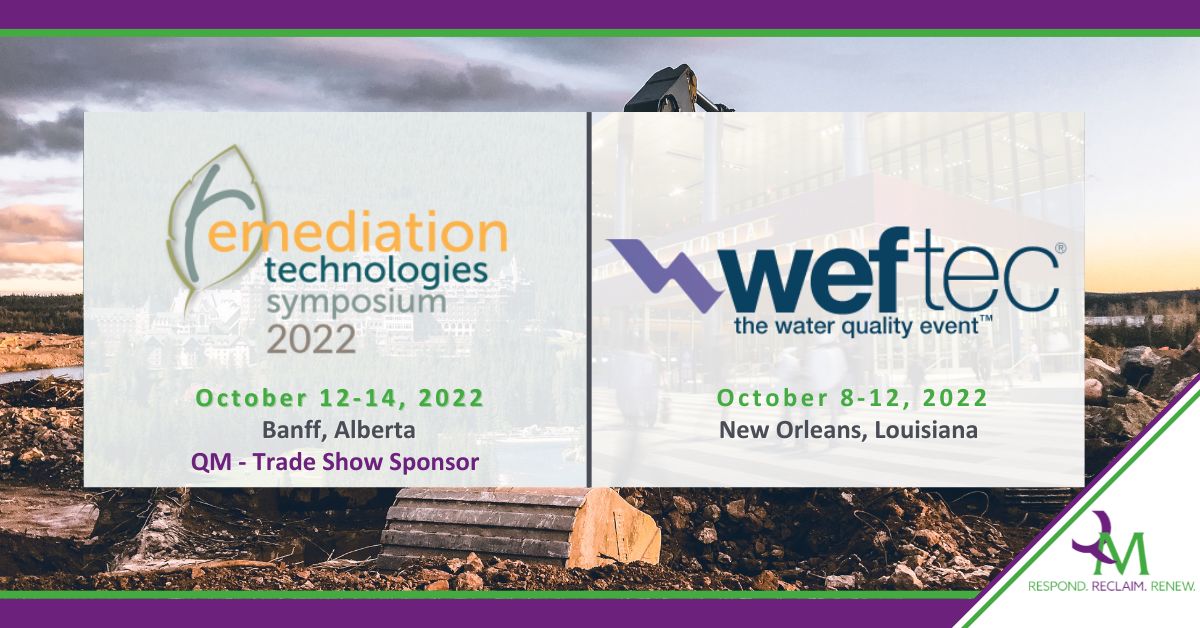As October commences, we are pleased to announce that QM will be attending 2 major conferences for the industry this month. 

#RemTech2022 #Remediation #EnvironmentalServices #Alberta #Banff #ESAA #WEFTEC2022 #WaterTreatment #Lousiana #NewOrleans