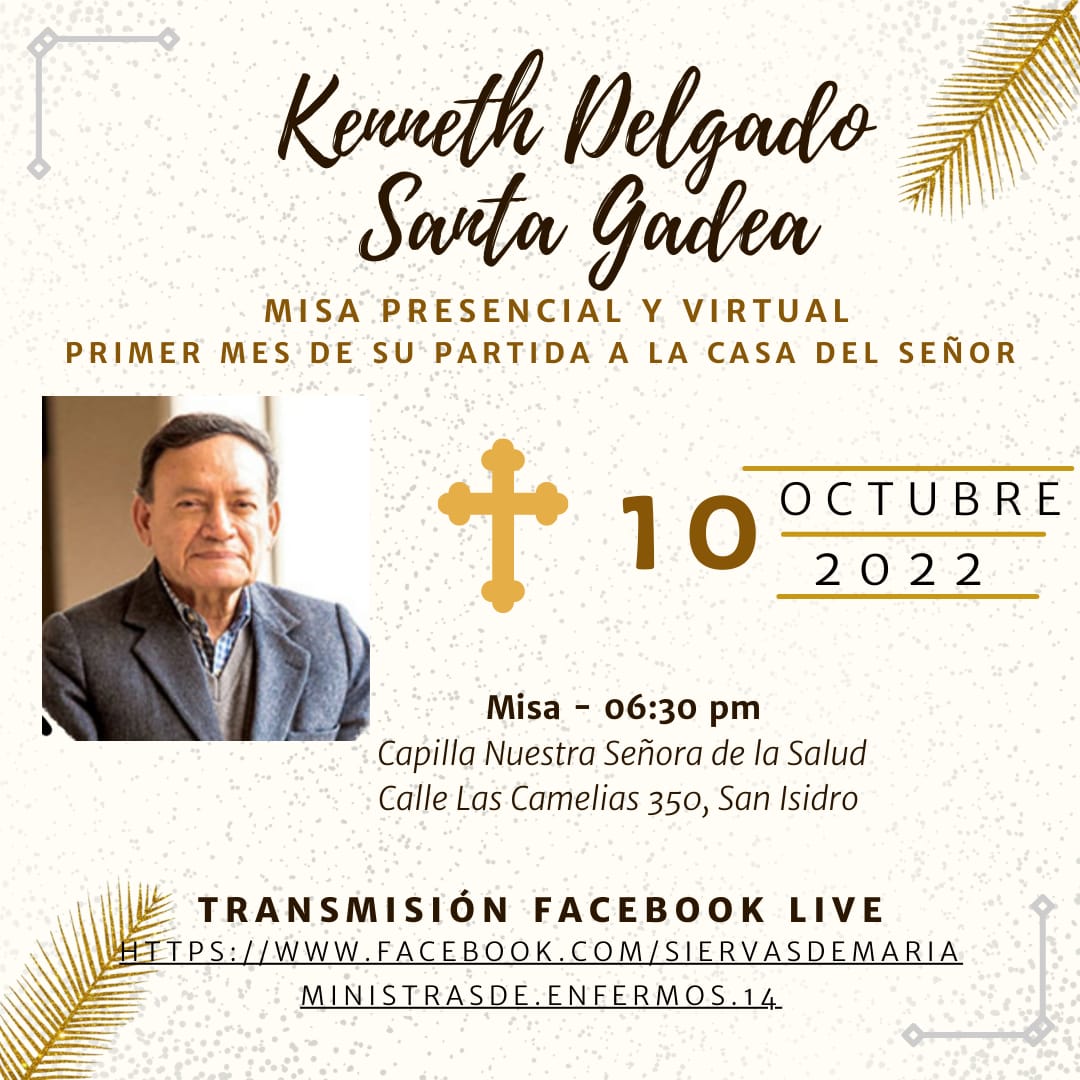 Conmemorando el Primer mes del encuentro de mi padre Kenneth Delgado Santa Gadea con el Señor, les hacemos extensiva la invitación a la misa presencial y virtual.
Enlace
facebook.com/siervasdemaria…
Lunes 10 de octubre, 6:30pm (Hora Perú)