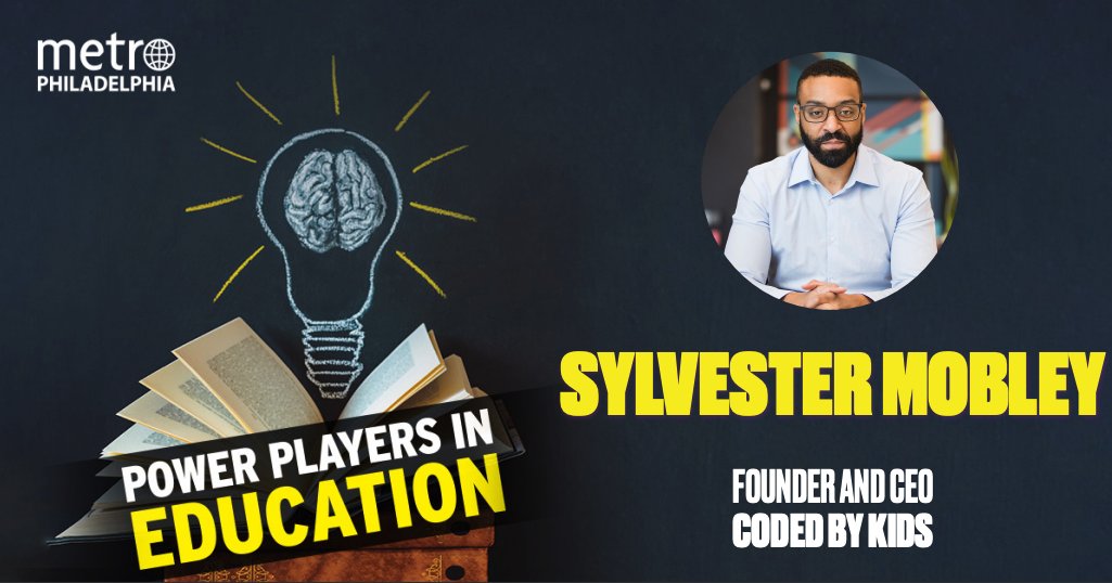 sylvestermobley's tweet photo. Thank you to @MetroPhilly for including me as one of their Education Power Players. At @CodedByKids, we work with great educators and I am honored to be included among these leaders. https://t.co/MU6ijqngGP #metrophillypp #mppp #powerlist #phillypowerplayers #philadelphiapp https://t.co/yrssfYhGI3