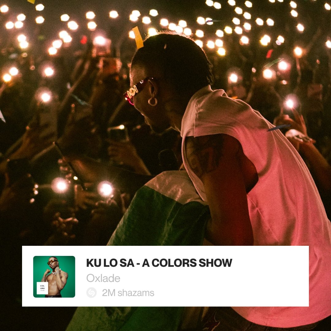 oxlade_news's tweet photo. 'KU LO SA - A COLORS SHOW' by Oxlade has 2M Shazams. https://t.co/nOx7RiZVyl