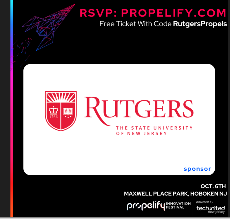 Will we see you at Propelify 10/6? Join us in-person at the Rutgers Entrepreneurs booths # 47-50 and meet 7 featured Rutgers startups! <a href="/InnovateRutgers/">Innovate Rutgers</a> <a href="/rutgersalumni/">Rutgers Alumni</a> #rutgerspreneurs #startups <a href="/WeAreTechUnited/">TechUnited:NJ</a> <a href="/propelify/">Propelify</a> #letspropel
