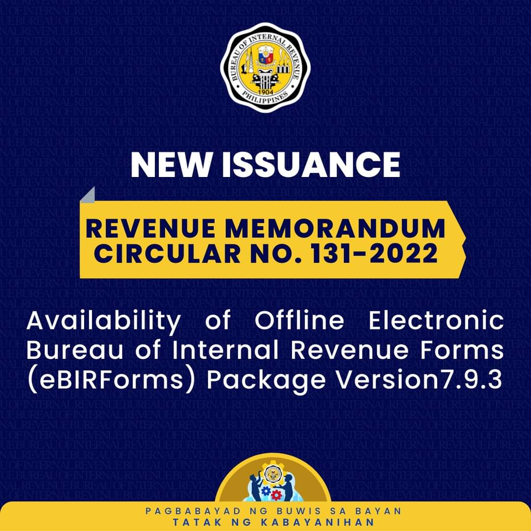 BIRphilippines's tweet photo. Revenue Memorandum Circular No. 131-2022

Announces the availability of Offline Electronic Bureau of Internal Revenue Forms (eBIRForms) Package Version7.9.3. For full text, https://t.co/4nUBidGBUA
Annex A: https://t.co/UfzXDdROIn https://t.co/ACW3ezNVmC