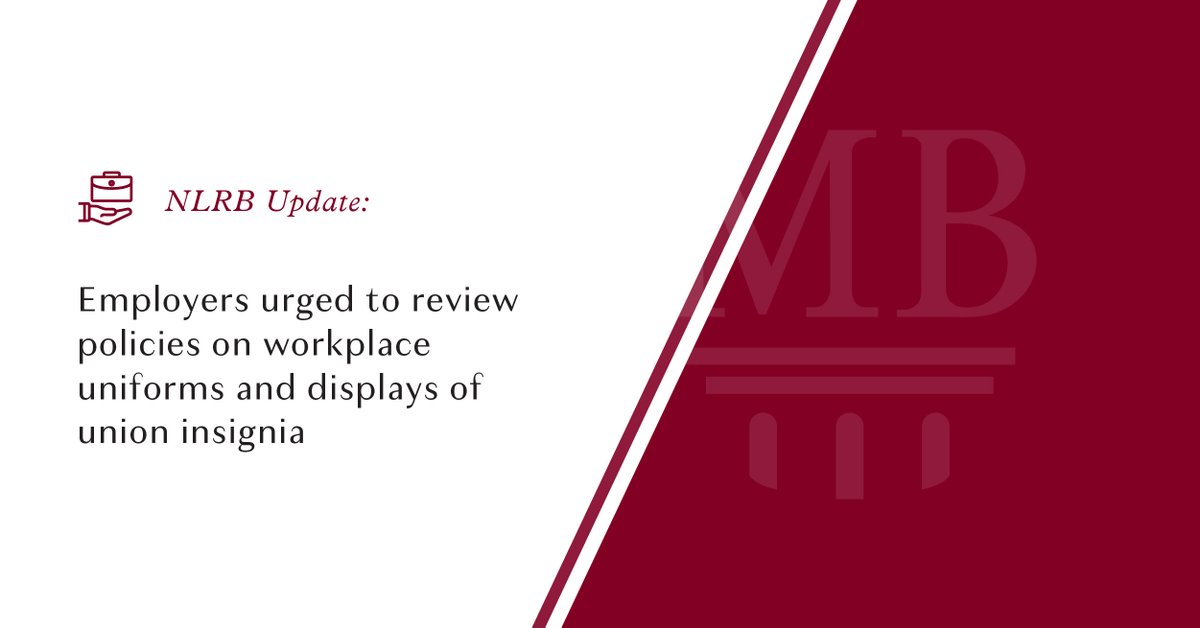 A recent NLRB decision found that any employer restrictions on union clothing must be justified by “special circumstances.” McMahon Berger partner Stephen Maule urges employers to consider reviewing policies to avoid charges of unfair labor practices: ecs.page.link/mY2t4
