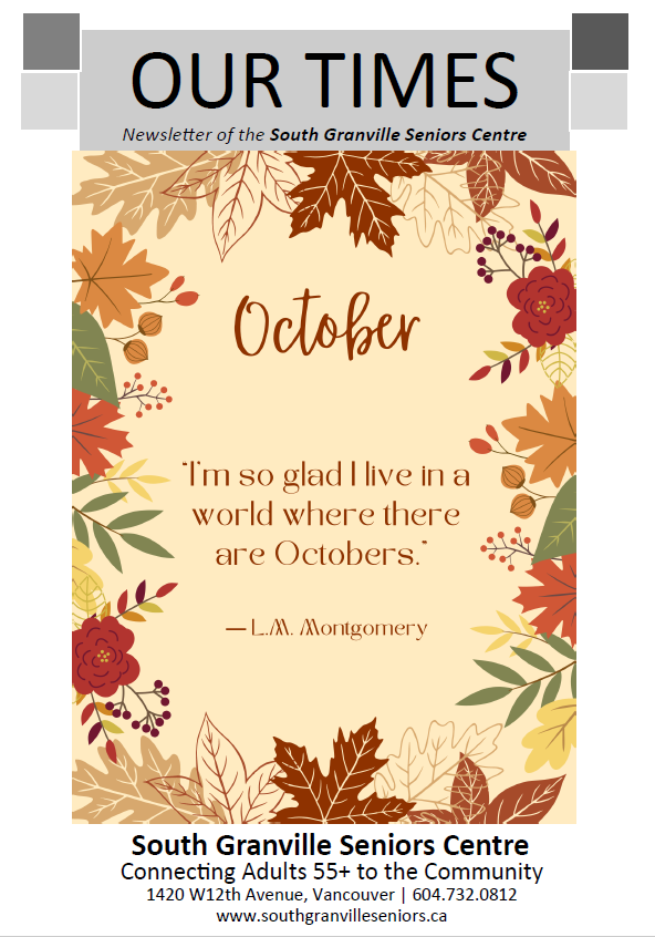 Our October Newsletter is out! Find out about our programs, upcoming events and updates about the Centre by clicking this link: southgranvilleseniors.ca/newsletter