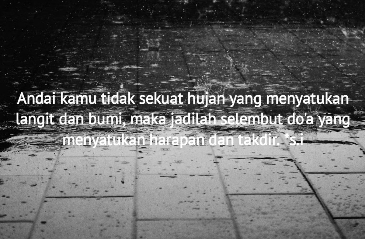 ilhammarjonii's tweet photo. Andai kamu tidak sekuat hujan yang menyatukan langit dan bumi, maka jadilah selembut doa yang menyatukan harapan dan takdir. https://t.co/Asy1tE7fqd