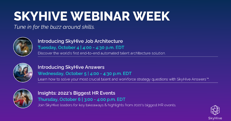 SkyHiveAI's tweet photo. Join SkyHive leadership for a webinar-filled week featuring new product launches and key takeaways from fall's biggest events.
#HR #skillstech #futureofwork #productlaunch