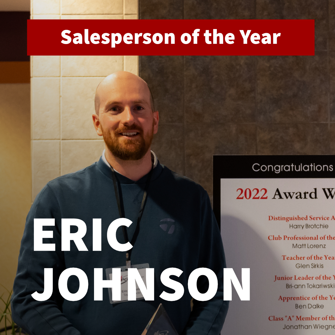 Congratulations to the PGA of Manitoba Salesperson of the Year - Eric Johnson!