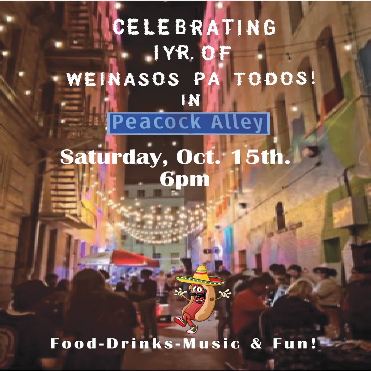 Save the date to Celebrate El Weinecero 1st Yr. Anniversary Sat. Oct.15th at 6pm. Food, Music & Fun in Peacock Alley!