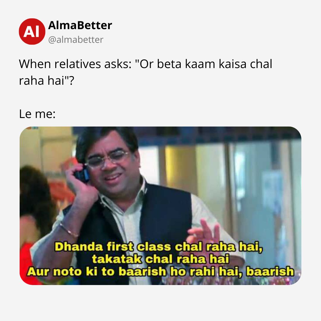 AlmaBetter's tweet photo. Aur kuch puchna hai? 😂
#pareshrawalmeme #workmeme #workplacememe #almabetter #relativesmeme #datascience #computermeme #trendingmeme #viralmeme #datavisualization #analytics #pythonprogramming #tech #iot #dataanalysis #java #developer #programmer #business https://t.co/eLVlQlkFke