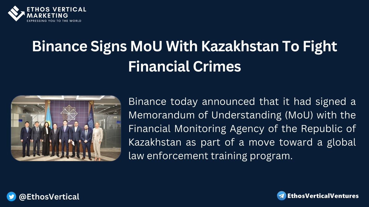 EthosVertical's tweet photo. Binance Signs MoU With Kazakhstan To Fight Financial Crimes https://t.co/7SeJ1ClQea