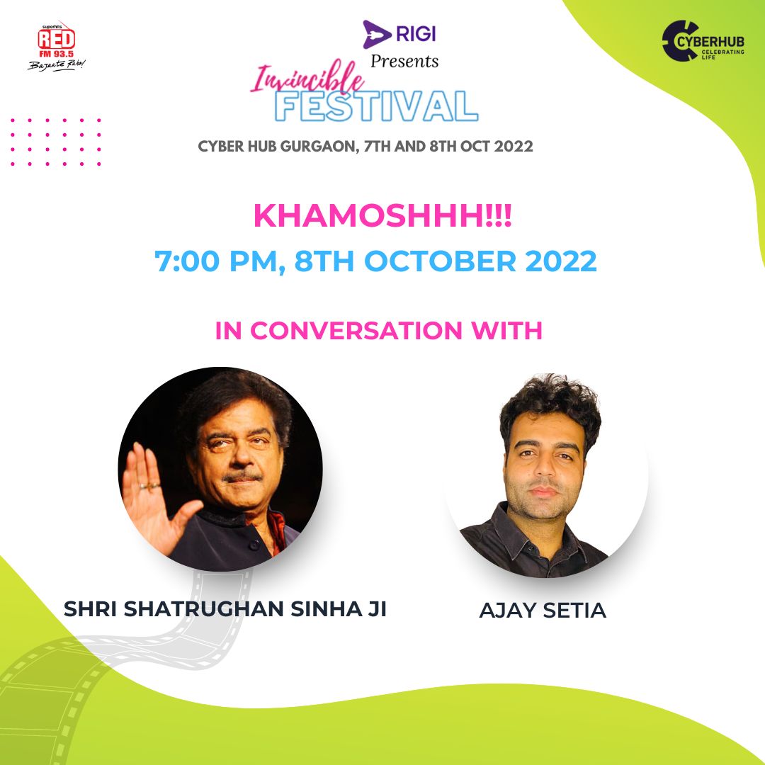 Khamoshhh!!! Shri Shatrughan Sinha Ji 7:00 pm - 8:00 pm Amphitheatre Cyberhub