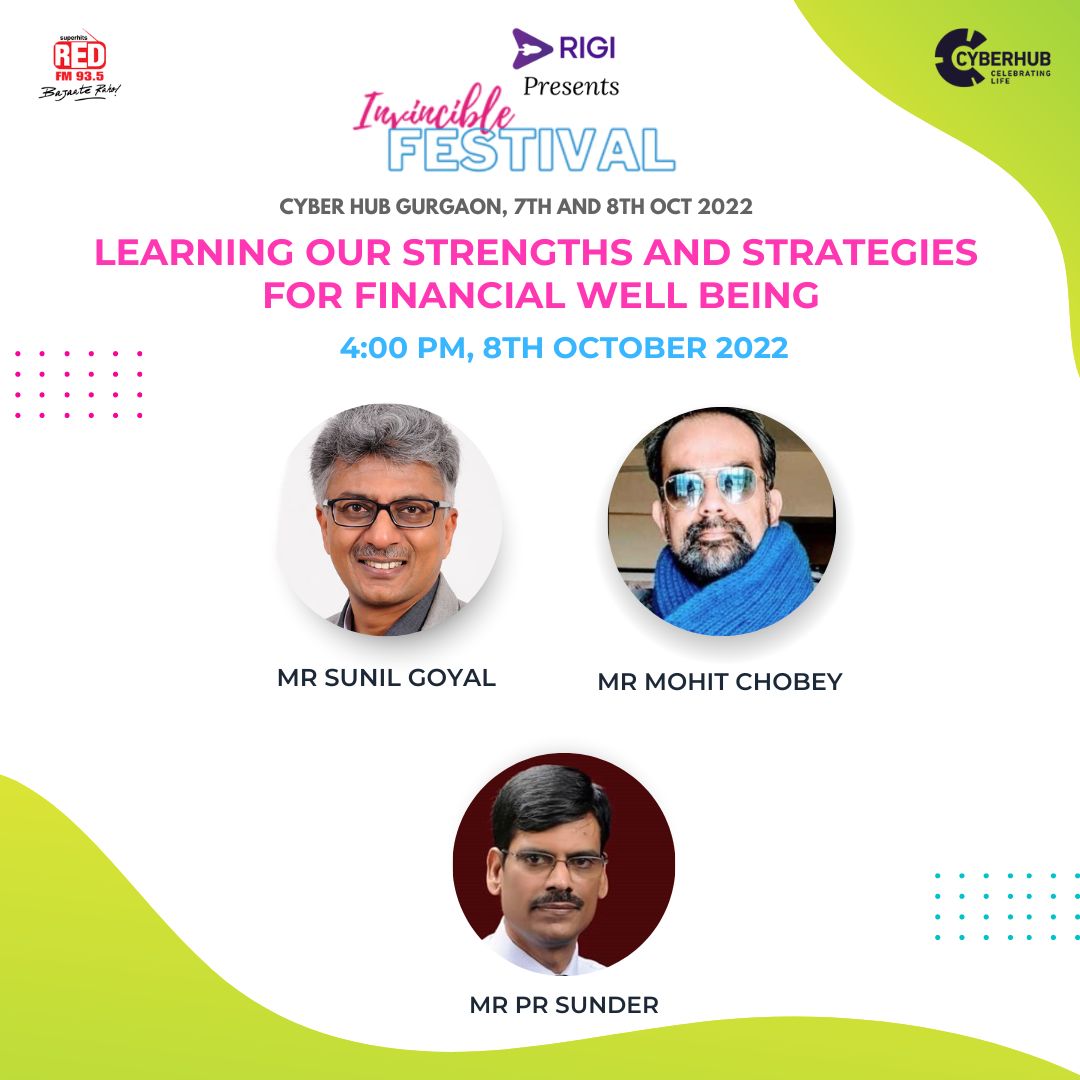 Learning our strengths and strategies for Financial Well Being Mr Sunil Goyal, Mr Mohit Chobey, Mr PR Sunder 4:00 pm - 4:45 pm Amphitheatre Cyberhub