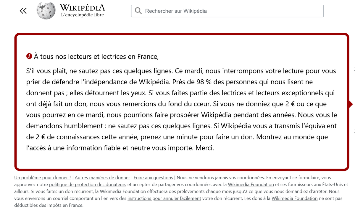 La Fondation Wikimédia va afficher sa bannière de collecte de dons aux internautes situés en 🇫🇷. Cette organisation américaine héberge l'encyclopédie et finance 40% de @wikimedia_fr, par contre les dons à la Fondation Wikimédia ne sont pas déductibles des impôts en 🇫🇷.